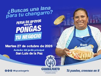 Se realizará por primera vez en San Luis de la Paz la “Feria de Apoyos para que pongas tu negocio” del gobierno de la Gente.