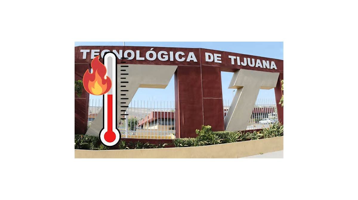 UTT podría suspender clases presenciales por el calor en Tijuana