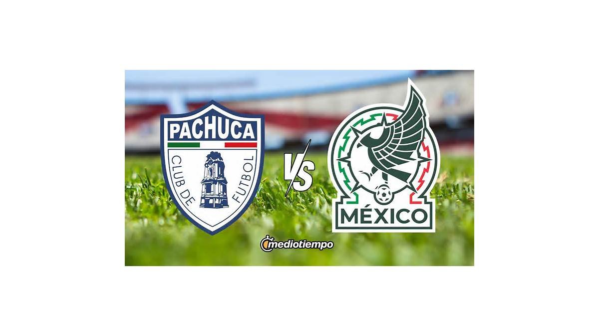 ¿Quién transmite Pachuca vs. México Sub-23? Horario y cómo ver partido amistoso 2026