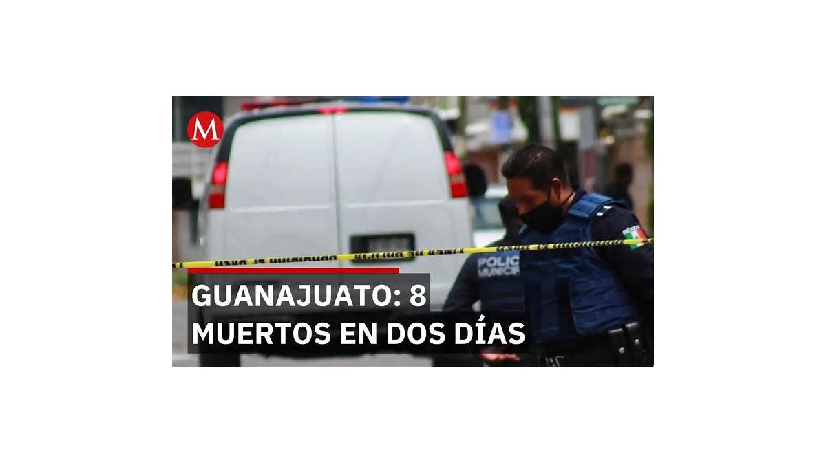 Guanajuato: 8 muertes en 2 días tras fin de tregua de la Copa del Mundo