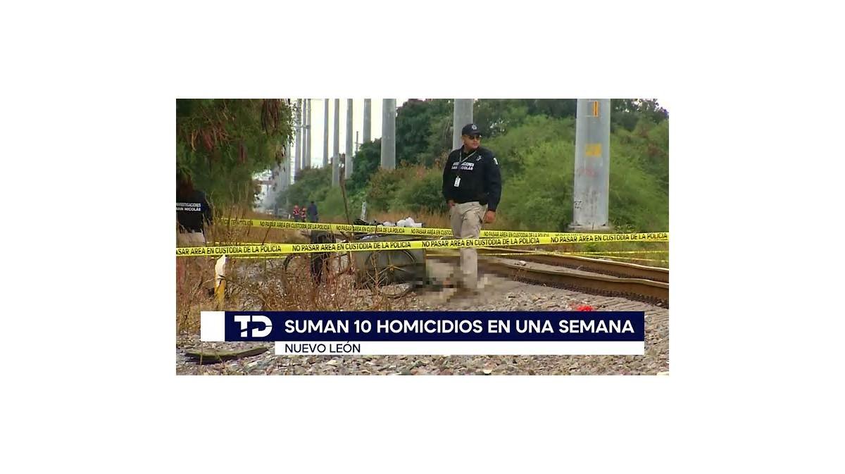 Nuevo León registra 10 homicidios durante la primera semana de octubre